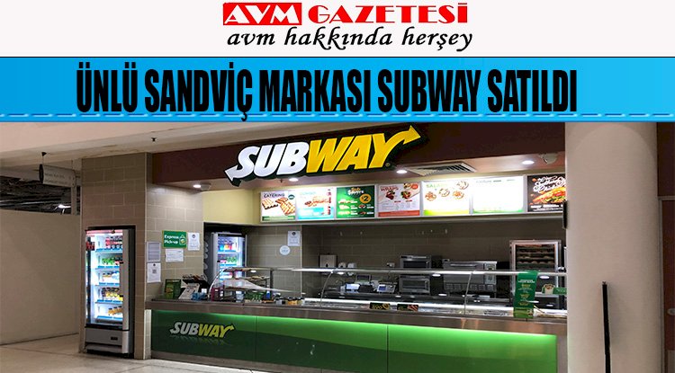 Ünlü sandviç zinciri Subway satıldı